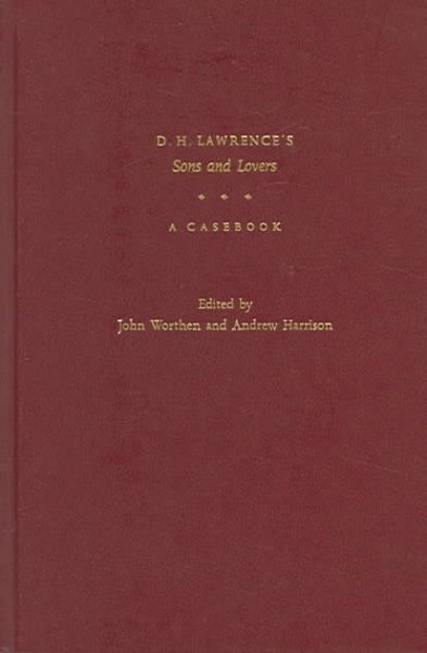 D.H. Lawrence's Sons and lovers : a casebook / edited by John Worthen and Andrew Harrison.