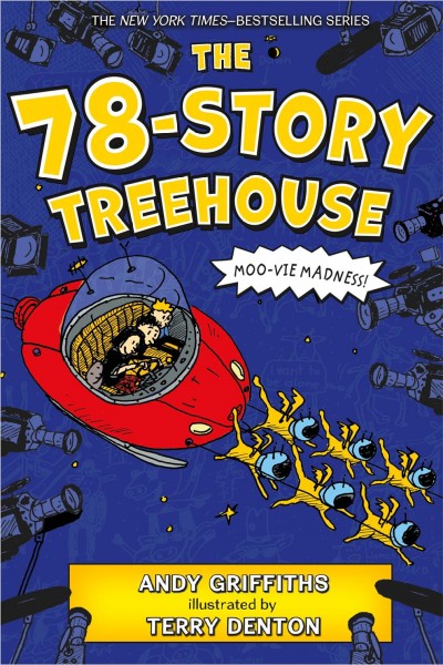 The 78-story treehouse : moo-vie madness! / Andy Griffiths ; illustrated by Terry Denton.