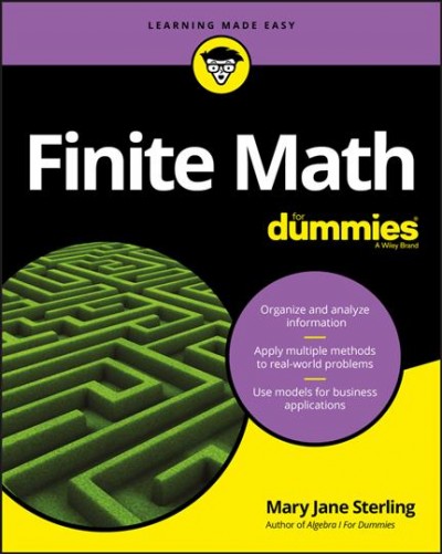 Finite math for dummies / by Mary Jane Sterling.