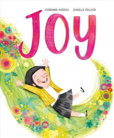 Joy / Corrine Averiss  ; Isabelle Follath [illustrations].