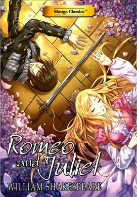 Romeo and Juliet / William Shakespeare ; art by Julien Choy ; story adaptation by Crystal S. Chan.