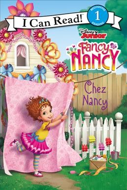 Chez Nancy / adapted by Nancy Parent ; illustrations by the Disney Storybook Art Team.