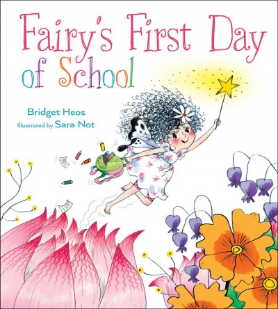 Fairy's first day of school / Bridget Heos ; illustrated by Sara Not.