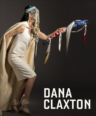 Dana Claxton : fringing the cube.