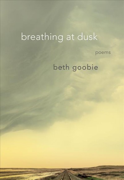 Breathing at dusk : poems / Beth Goobie.