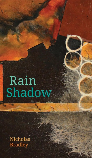 Rain shadow / Nicholas Bradley.