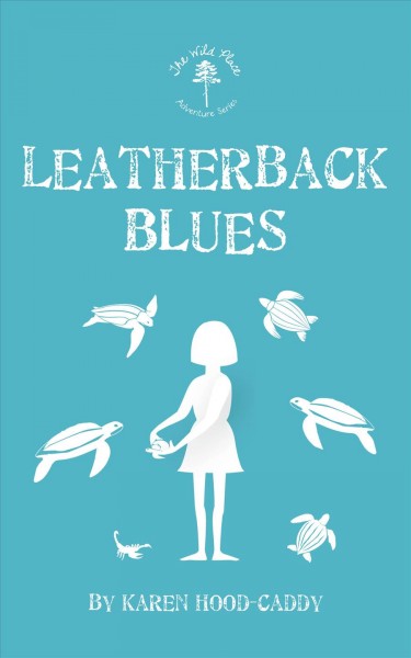 Leatherback blues / Karen Hood-Caddy.