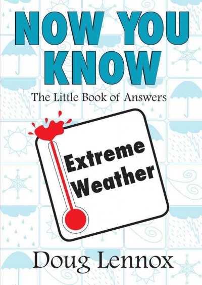 Now you know extreme weather [electronic resource] / Doug Lennox.