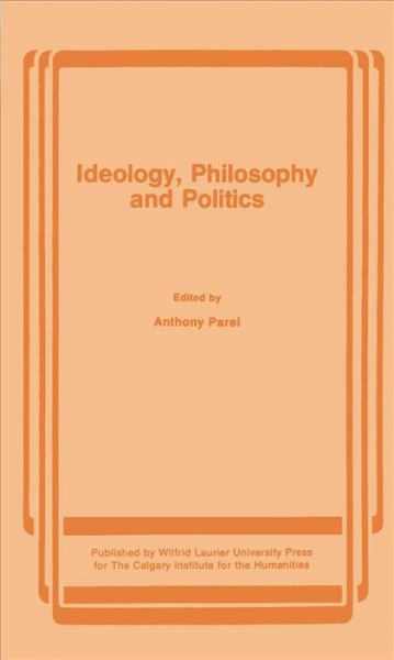 Ideology, philosophy and politics [electronic resource] / edited by Anthony Parel ; essays by Frederick C. Copleston ... [et al.].