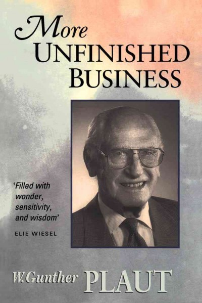 More unfinished business [electronic resource] / W. Gunther Plaut.
