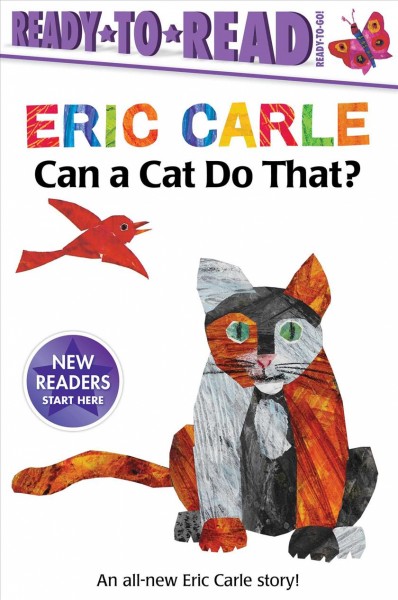 Can a cat do that? / Eric Carle.