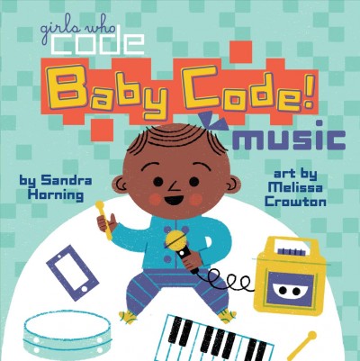 Baby code! : music / by Sandra Horning ; art by Melissa Crowton.