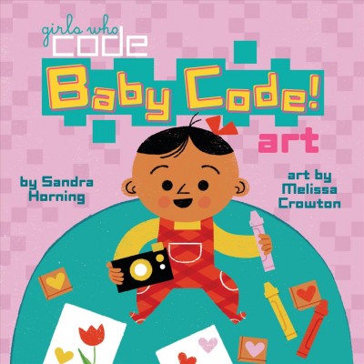 Baby code! : art / by Sandra Horning ; art by Melissa Crowton.