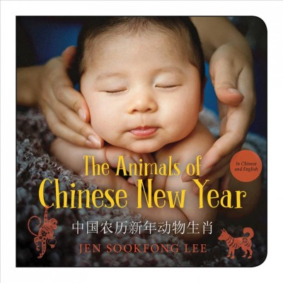 The animals of Chinese New Year / Jen Sookfong Lee ; translated by Kileasa Che Wan Wong.