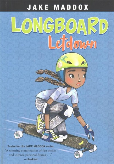 Longboard letdown / by Jake Maddox ; text by Cari Meister ; illustrated by Katie Wood.
