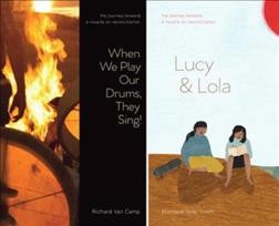 Lucy & Lola : and, When we play our drums, they sing! / Monique Gray Smith / Richard Van Camp.