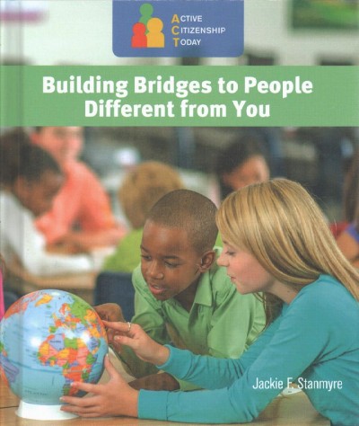 Building bridges to people different from you / Jackie F. Stanmyre.