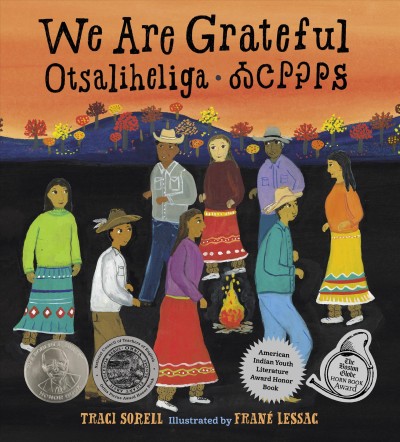 We are grateful : otsaliheliga / Traci Sorell ; Illustrated by Frané Lessac.