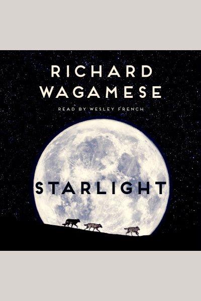 Starlight [electronic resource]. Richard Wagamese.