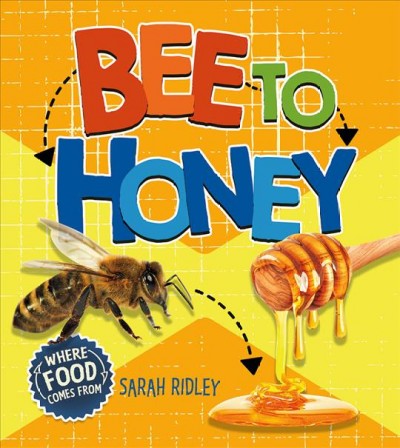 Bee to honey / Sarah Ridley.