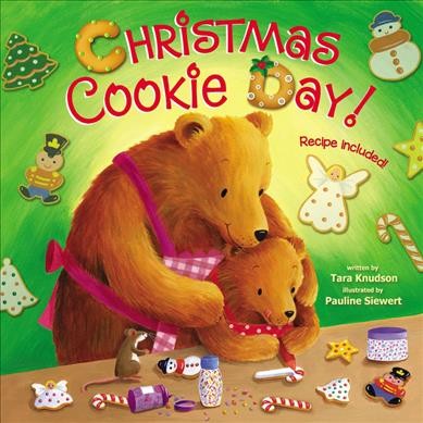 Christmas cookie day! / written by Tara Knudson; illustrated by Pauline Siewert.