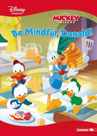 Be mindful, Donald! / written by Vickie Saxon ; illustrated by Disney Storybook Artists.