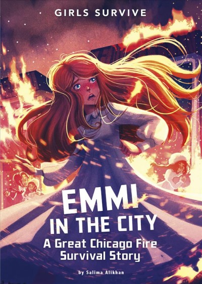 Emmi in the city : a Great Chicago Fire survival story / by Salima Alikhan; illustrated by Alessia Trunfio.
