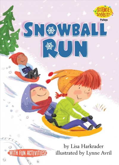 Snowball Run / by Lisa Harkrader ; illustrated by Lynne Avril.