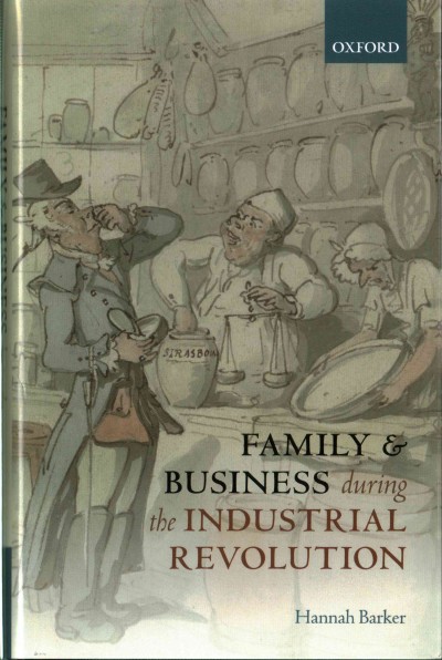 Family and business during the Industrial Revolution / Hannah Barker.