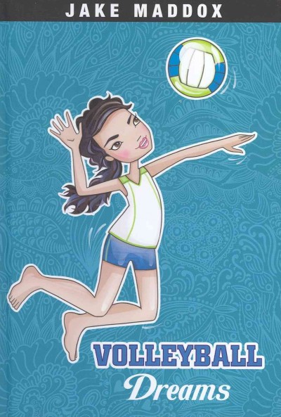 Volleyball dreams / by Jake Maddox ; text by Jessica Gunderson ; illustrations by Katie Wood.