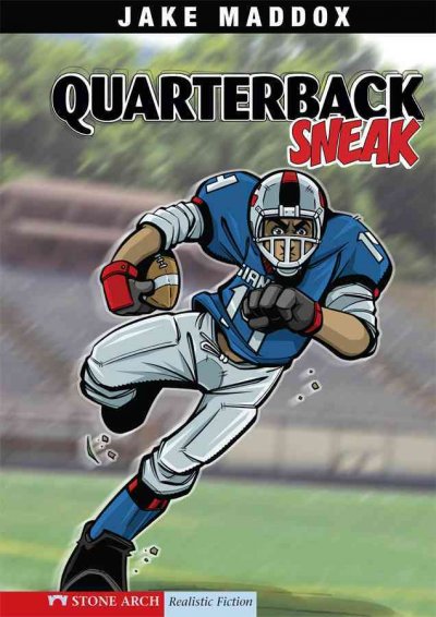 Quarterback sneak / by Jake Maddox ; illustrated by Sean Tiffany.