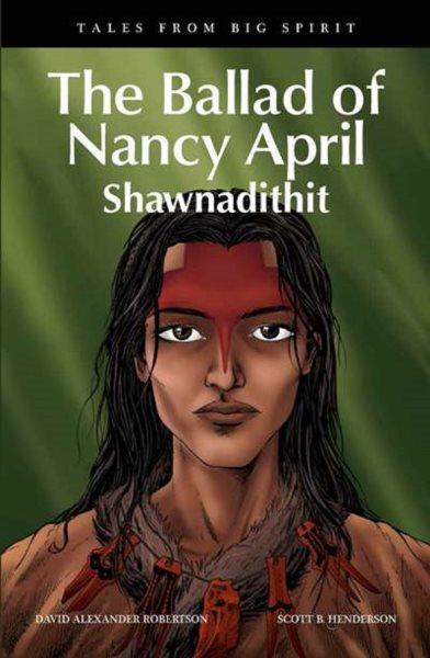 The ballad of Nancy April [electronic resource] : Shawnadithit. David A Robertson.