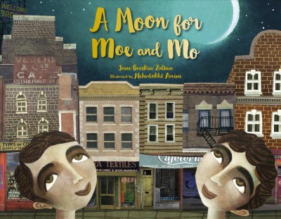 A moon for Moe & Mo / Jane Breskin Zalben ; illustrated by Mehrdokht Amini.