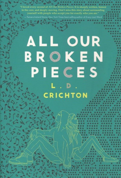 All our broken pieces / by L.D. Crichton.