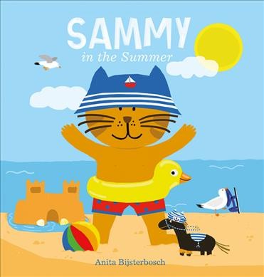 Sammy in the summer / Anita Bijsterbosch ; English translation from the Dutch by Clavis Publishing.