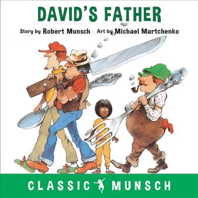 David's father / story, Robert N. Munsch ; art, Michael Martchenko.