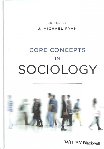 Core concepts in sociology / edited by J. Michael Ryan.