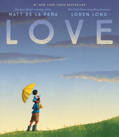 Love / Matt de la Pena ; illustrator Loren Long.