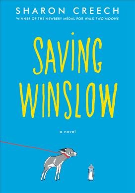 Saving Winslow : a novel / Sharon Creech.
