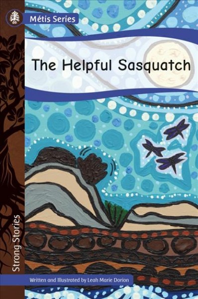 The helpful Sasquatch / written and illustrated by Leah Marie Dorion.