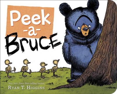 Peek-a-Bruce / Ryan T. Higgins.