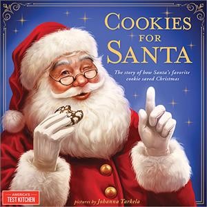 Cookies for Santa : the story of how Santa's favorite cookie saved Christmas / America's Test Kitchen ; pictures by Maddie Frost.