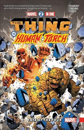 Marvel 2-in-one the Thing and the Human Torch. Volume 1, Fate of the four / Chip Zdarsky, writer ; Jim Cheung, Valerio Schiti, pencilers.