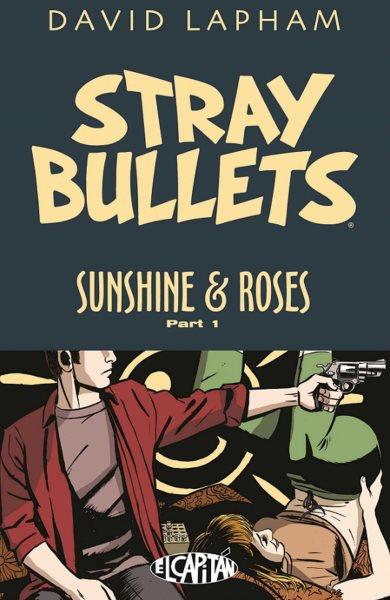 Stray bullets. Sunshine & roses. Part 1, "Kretchmeyer" / by David Lapham ; produced and edited by Maria Lapham.