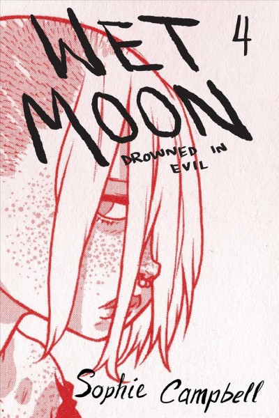 Wet moon. 4, Drowned in evil / written and illustrated by Sophie Campbell ; Cleo's diary pages by Jessica Calderwood.