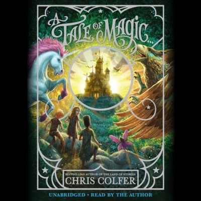 A tale of magic / Chris Colfer.