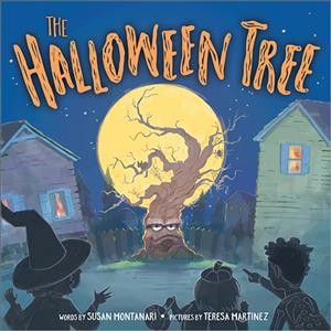 The Halloween tree / words by Susan Montanari ; pictures by Teresa Martinez.