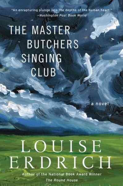 The Master Butchers Singing Club : a novel / Louise Erdrich.