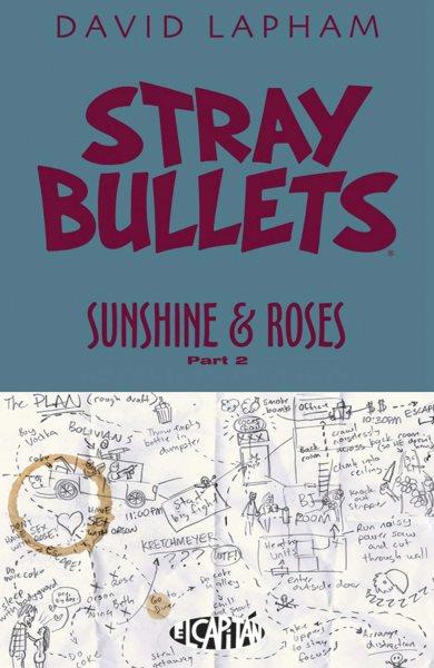 Stray bullets. Sunshine & roses. Part 2, "Change of plans" / by David Lapham ; produced and edited by Maria Lapham.