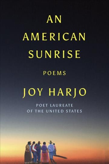 An American sunrise : poems / Joy Harjo.
